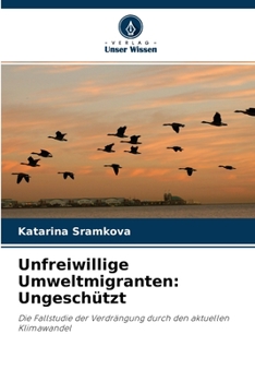 Paperback Unfreiwillige Umweltmigranten: Ungeschützt [German] Book