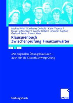 Paperback Klausurenbuch Zwischenprüfung Finanzanwärter: Mit Originalen Übungsklausuren - Auch Für Die Steuerfachwirtprüfung [German] Book