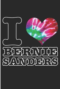 Paperback I Love Bernie Sanders: Democrat Election 2020 Blank Lined Notebook Book