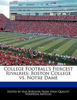 College Football's Fiercest Rivalries : Boston College vs. Notre Dame