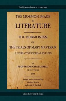 Paperback The Mormoness; Or, The Trials Of Mary Maverick: A Narrative Of Real Events Book