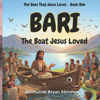The Ones That Jesus Loves – Book One: Bari: the Boat Jesus Loved