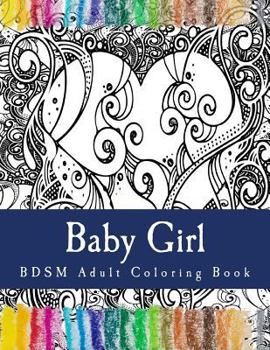 Paperback Baby Girl - BDSM Adult Coloring Book: Sexy BDSM Themed Adult Coloring Book