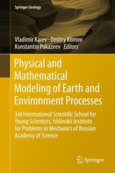 Physical and Mathematical Modeling of Earth and Environment Processes: 3rd International Scientific School for Young Scientists, Ishlinskii Institute ... Russian Academy of Science
