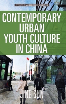 Hardcover Contemporary Urban Youth Culture in China: A Multiperspectival Cultural Studies of Internet Subcultures (hc) Book