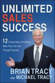 Hardcover Unlimited Sales Success: 12 Simple Steps for Selling More Than You Ever Thought Possible Book