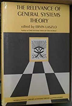 Hardcover The Relevance of General Systems Theory: The International Library of Systems Theory & Philosophy Book