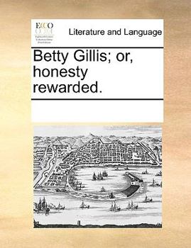 Paperback Betty Gillis; or, honesty rewarded. Book
