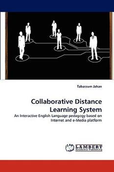 Collaborative Distance Learning System: An Interactive English Language pedagogy based on Internet and e-Media platform