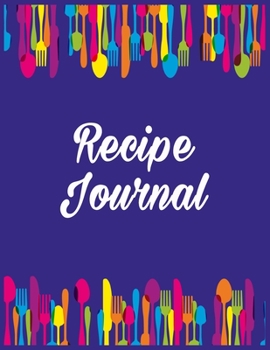 Paperback Recipe Journal: Large, Blank Kitchen Cookbook Companion For Passionate Cooks and Chefs Book