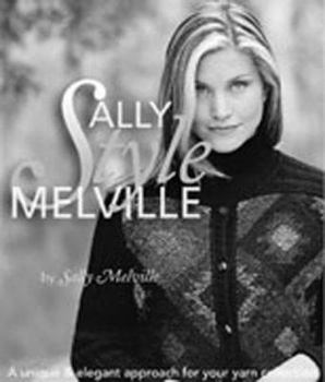 Hardcover Sally Melville's Styles: A Unique and Elegant Approach for Your Yarn Collection Book
