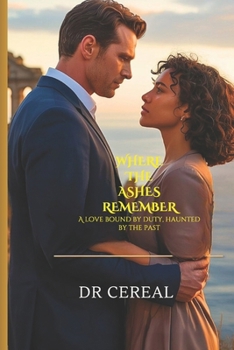 Paperback Where the Ashes Remember: A Love Bound by Duty, Haunted by the Past Book