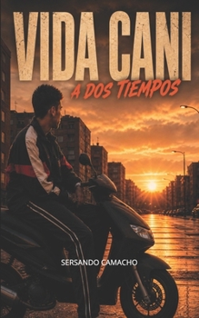 Paperback Vida Cani: A Dos Tiempos (Barrio y Respeto) (Spanish Edition) [Spanish] Book