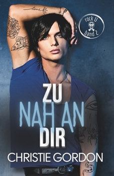 Zu nah an dir: Eine MM-Rockstar-Romance mit dem besten Freund des Bruders und Bi-Erwachen (Rock U – Deutsche Ausgabe) (German Edition)
