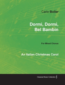 Paperback Dormi, Dormi, Bel Bambin - An Italian Christmas Carol for Mixed Chorus Book