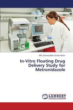 Paperback In-Vitro Floating Drug Delivery Study for Metronidazole Book