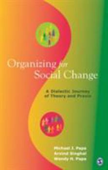 Paperback Organizing for Social Change: A Dialectic Journey of Theory and Praxis Book