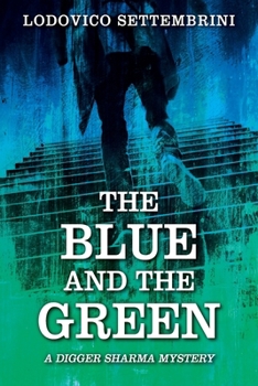 Paperback The Blue and the Green: A Digger Sharma Mystery Book