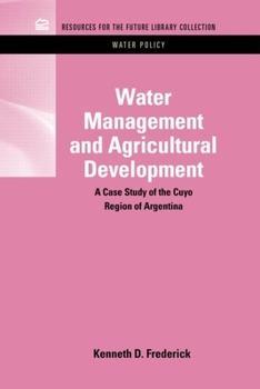 Hardcover Water Management and Agricultural Development: A Case Study of the Cuyo Region of Argentina Book