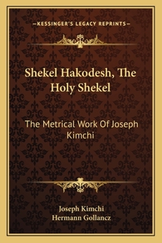 Paperback Shekel Hakodesh, The Holy Shekel: The Metrical Work Of Joseph Kimchi Book