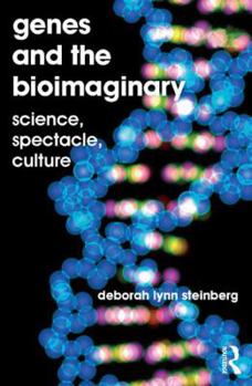 Hardcover Genes and the Bioimaginary: Science, Spectacle, Culture Book