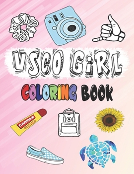 Paperback VSCO GIRL Coloring Book: Sksksksk and I oop! Coloring Book for Fashion & Trendy girls who love the Scrunchie life Book