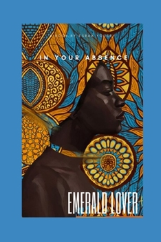 Paperback In Your Absence: Emerald Lover Book