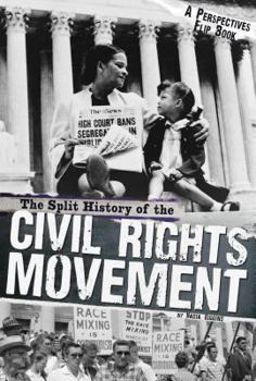 Paperback The Split History of the Civil Rights Movement: Activists' Perspective/Segregationists' Perspective Book
