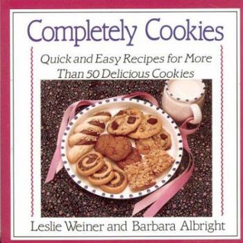 Paperback Completely Cookies: Quick and Easy Recipes for More Than 500 Delicious Cookies Book