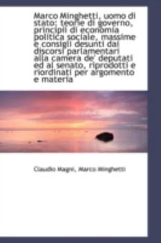 Marco Minghetti, Uomo Di Stato : Teorie di governo, principii di economia politica sociale, massime E