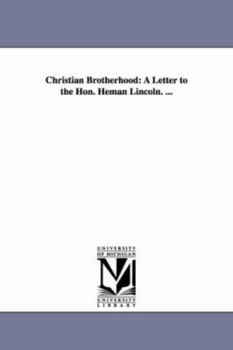 Christian brotherhood: a letter to the Hon. Heman Lincoln