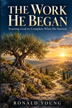 Paperback The Work He Began: Trusting God to Complete What He Started Book