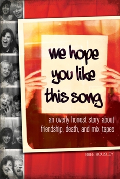 Paperback We Hope You Like This Song: An Overly Honest Story about Friendship, Death, and Mix Tapes Book