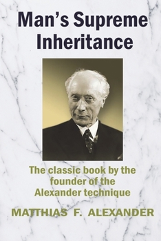 Paperback Man's Supreme Inheritance: Conscious Guidance and Control in Relation to Human Evolution in Civilization Book