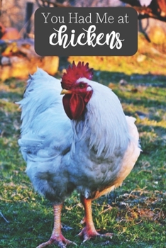 Paperback You Had Me At Chickens: 100-page lined journal for chicken lovers Book