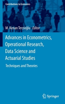 Hardcover Advances in Econometrics, Operational Research, Data Science and Actuarial Studies: Techniques and Theories Book