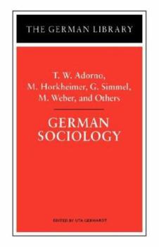 Hardcover German Sociology: T.W. Adorno, M. Horkheimer, G. Simmel, M. Weber, and Others Book