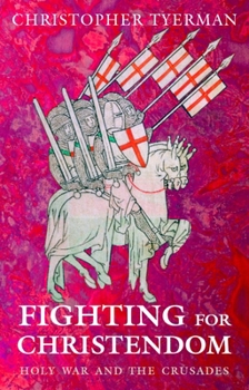 Hardcover Fighting for Christendom: Holy War and the Crusades Book