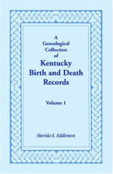 Paperback A Genealogical Collection of Kentucky Birth and Death Records, Volume 1 Book