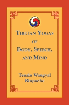 Paperback Tibetan Yogas of Body, Speech, and Mind Book
