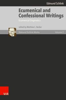 Hardcover Ecumenical and Confessional Writings: Volume 2: Ecumenical Dogmatics Book