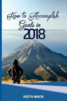 Paperback How To Accomplish Goals In 2018 Book