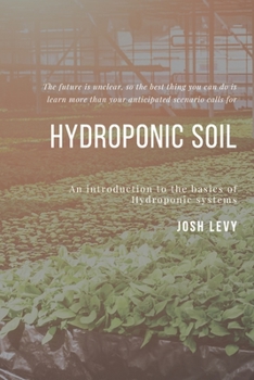 Paperback Hydroponic Soil: The Ultimate Beginners Guide to Building a Hydroponic System Book