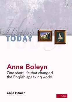 Paperback Anne Boleyn: One Short Life That Changed the English-Speaking World Book