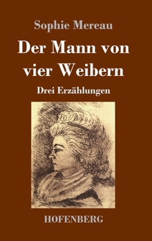 Hardcover Der Mann von vier Weibern: Drei Erzählungen [German] Book