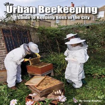 Paperback Urban Beekeeping: A Guide to Keeping Bees in the City Book