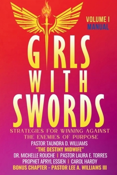 Paperback Girls With Swords: Strategies for Winning Against the Enemies of Purpose Book