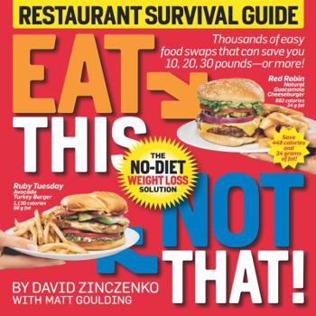 Eat This Not That! Restaurant Survival Guide: The No-Diet Weight Loss Solution - Book  of the Eat This, Not That!