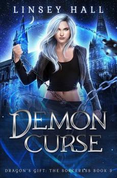 Demon Curse - Book #3 of the Dragon's Gift: The Sorceress