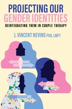 Paperback Projecting Our Gender Identities: Reintegrating Them in Couple Therapy Book